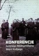 Biografie i autobiografie - Konferencje świętego Maksymiliana Marii Kolbego - miniaturka - grafika 1