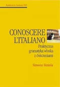 Książki do nauki języka włoskiego - Conoscere l'Italiano. Praktyczna Gramatyka Włoska z Ćwiczeniami - miniaturka - grafika 1