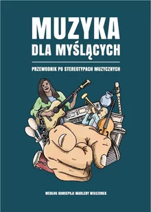 Muzyka dla myślących - Książki o kulturze i sztuce - miniaturka - grafika 1