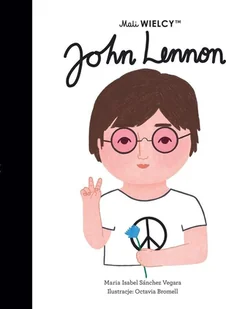 Smart Books Mali wielcy. John Lennon Maria Isabel Sanchez Vegara - Baśnie, bajki, legendy - miniaturka - grafika 12