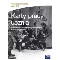 Nowa Era Poznać przeszłość Wiek XX Karty pracy Zakres podstawowy. Klasa 1-3 Szkoły ponadgimnazjalne Historia - Iwona Janicka, Włodzimierz Chybowski