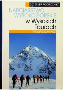 Narciarstwo Wysokogórskie w Wysokich Taurach. Narciarstwo Wysokogórskie w Wysokich Taurach - Przewodniki - miniaturka - grafika 2