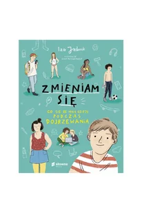 Zmieniam się. Co się ze mną dzieje podczas.. - Literatura popularno naukowa dla młodzieży - miniaturka - grafika 4