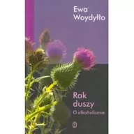 Psychologia - Wydawnictwo Literackie Rak duszy O alkoholizmie - Ewa Woydyłło - miniaturka - grafika 1