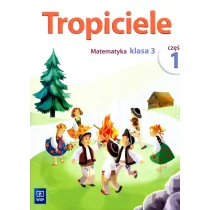 WSiP Elżbieta Burakowska Tropiciele. Matematyka.  Klasa 3. Część 1