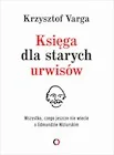 Biografie i autobiografie - Księga dla starych urwisów wszystko czego jeszcze nie wiecie o edmundzie niziurskim - miniaturka - grafika 1