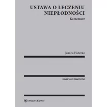 Ustawa o leczeniu niepłodności. Komentarz Wolters Kluwer Polska SA - Prawo - miniaturka - grafika 1
