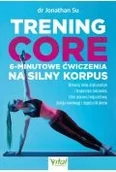 Poradniki hobbystyczne - Trening core. 6-minutowe ćwiczenia na silny korpus - miniaturka - grafika 1