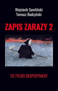 Zapis zarazy T.2 To tylko eksperyment Nowa - Felietony i reportaże - miniaturka - grafika 1