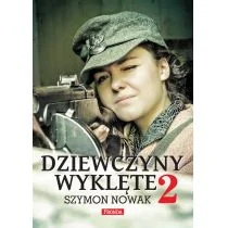 Dziewczyny Wyklęte 2 Nowak Szymon - Biografie i autobiografie - miniaturka - grafika 1