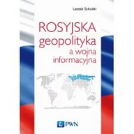 Publicystyka - Rosyjska Geopolityka A Wojna Informacyjna Leszek Sykulski - miniaturka - grafika 1