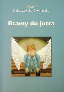 Bramy do jutra - Poezja - miniaturka - grafika 1
