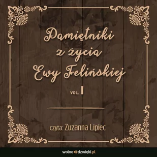 Pamiętniki z życia Ewy Felińskiej. Tom 1 - Audiobooki - biografie - miniaturka - grafika 1
