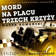 Audiobooki - kryminał, sensacja, thriller - Mord na Placu Trzech Krzyży. Kryminały przedwojennej Warszawy. Tom 1 - miniaturka - grafika 1