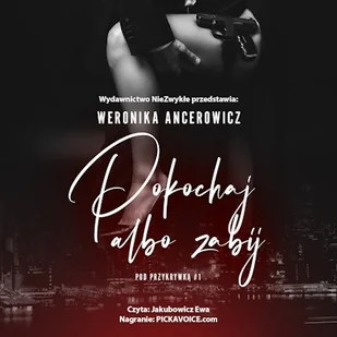 Pokochaj albo zabij Weronika Ancerowicz - Audiobooki - romanse - miniaturka - grafika 1