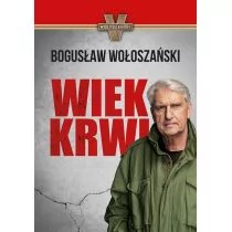 WIEK KRWI - Bogusław Wołoszański