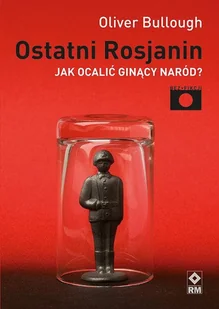 Ostatni rosjanin - Felietony i reportaże - miniaturka - grafika 3