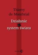 Polityka i politologia - Dialog Thierry de Montbrial Działanie i system świata - miniaturka - grafika 1