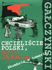 Chcieliście Polski, no to ją macie. Skumbrie w tomacie - Poezja - miniaturka - grafika 1