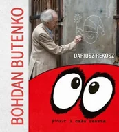 Książki o kulturze i sztuce - Bohdan Butenko. Pinxit i cała reszta - miniaturka - grafika 1