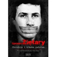 Historia Polski - Zysk i S-ka Sprawa Ziętary. Zbrodnia i klęska państwa - Krzysztof Kaźmierczak, Talaga Piotr - miniaturka - grafika 1