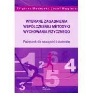 Materiały pomocnicze dla nauczycieli - Węglarz Węglarz; Eligiusz Madejski Wybrane zagadnienia współczesnej metodyki wychowania fizycznego Podręcznik dla nauczycieli i studen - miniaturka - grafika 1