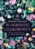 E-booki - poradniki - W ogrodzie czarownicy. Jak stworzyć i uprawiać magiczny roślinny zakątek - miniaturka - grafika 1