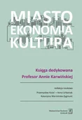 Filozofia i socjologia - Miasto Ekonomia Kultura Księga Dedykowana Profesor Annie Karwińskiej Praca zbiorowa - miniaturka - grafika 1