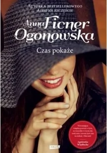 Ficner-Ogonowska Anna Czas pokaże - Powieści - miniaturka - grafika 2