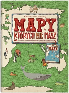 Mapy których nie masz Aleksandra Mizielińska Daniel Mizieliński - Atlasy i mapy - miniaturka - grafika 3