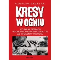 Bellona Kresy w ogniu - Czesław Grzelak - Historia Polski - miniaturka - grafika 1