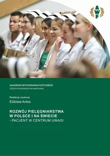 Rozwój pielęgniarstwa w Polsce i na świecie – Pacjent w centrum uwagi - E-booki - nauka Rozwój pielęgniarstwa w Polsce i na świecie – Pacjent w centrum uwagi - E-booki - nauka - miniaturka - grafika 1