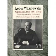 Pamiętniki, dzienniki, listy - Wspomnienia 1870-1904 (1914). Fragmenty dziennika 1916-1926. Diariusz podróży po kresach 1927 - Leon Wasilewski - miniaturka - grafika 1