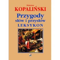 Rytm Oficyna Wydawnicza Przygody słów i przysłów. Leksykon - Władysław Kopaliński - Słowniki języka polskiego - miniaturka - grafika 1