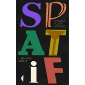 Felietony i reportaże - Spatif Upajający pozór wolności - miniaturka - grafika 1