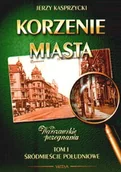 Przewodniki - Korzenie Miasta. Tom 1. Śródmieście Południowe - miniaturka - grafika 1