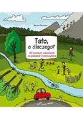 Książki edukacyjne - Tato, a dlaczego? - miniaturka - grafika 1