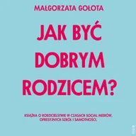 Audiobooki - poradniki - Jak być dobrym rodzicem? - miniaturka - grafika 1