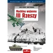 Historia świata - Machina wojenna III Rzeszy - Bishop Chris, Warner Adam - miniaturka - grafika 1