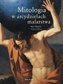 Książki o kulturze i sztuce - Mitologia w Arcydziełach Malarstwa - miniaturka - grafika 1