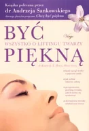 Moda i uroda - Być piękną. Wszystko o liftingu twarzy - miniaturka - grafika 1