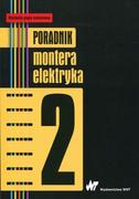 Podręczniki dla szkół wyższych - Poradnik montera elektryka Tom 2 - Wydawnictwo Naukowe PWN - miniaturka - grafika 1