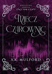 Królestwa Okrith T.2 Miecz Czarownic - A.k. Mulford - Literatura przygodowa - miniaturka - grafika 1