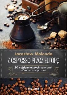 Jarosław Molenda Z espresso przez Europę - Książki podróżnicze - miniaturka - grafika 1