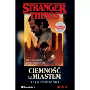 Adam Christopher Stranger Things Ciemność nad miastem - Fantasy - miniaturka - grafika 4