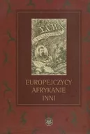 Historia Polski - Wydawnictwa Uniwersytetu Warszawskiego Europejczycy Afrykanie Inni - Wydawnictwo Uniwersytetu Warszawskiego - miniaturka - grafika 1