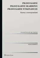 E-booki - prawo - Prawo karne. Prawo karne skarbowe. Prawo karne wykonawcze. Kazusy z rozwiązaniami - miniaturka - grafika 1