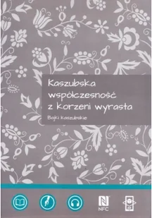 Kaszubska współczesność z korzeni wyrasta - Felietony i reportaże - miniaturka - grafika 1