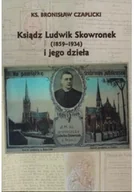 Biografie i autobiografie - Ksiądz Ludwik Skowronek 1859 - 1934 - miniaturka - grafika 1