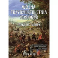 Historia świata - Wojna trzydziestoletnia 1618-1648. Tragedia Europy - miniaturka - grafika 1